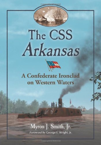 Book Cover The CSS Arkansas: A Confederate Ironclad on Western Waters