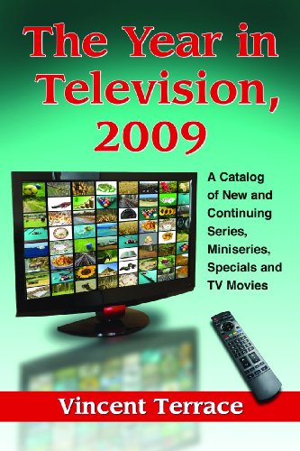 Book Cover The Year in Television, 2009: A Catalog of New and Continuing Series, Miniseries, Specials and TV Movies (Year in Television: A Catalog of New & Continuing Series,)