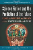 Science Fiction and the Prediction of the Future: Essays on Foresight and Fallacy (Critical Explorations in Science Fiction and Fantasy)