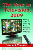 The Year in Television, 2009: A Catalog of New and Continuing Series, Miniseries, Specials and TV Movies (Year in Television: A Catalog of New & Continuing Series,)