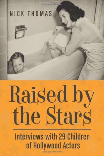 Book Cover Raised by the Stars: Interviews with 29 Children of Hollywood Actors