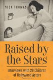 Raised by the Stars: Interviews with 29 Children of Hollywood Actors
