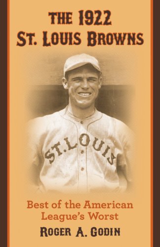The 1922 St. Louis Browns: Best of the American League's Worst