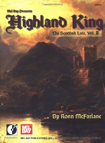 Mel Bay Highland King: The Scottish Lute, Vol. II
