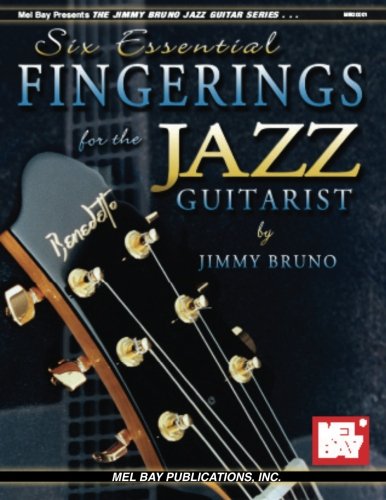 Book Cover Mel Bay Six Essential Fingerings for the Jazz Guitarist (The Jimmy Bruno Jazz Guitar Series)