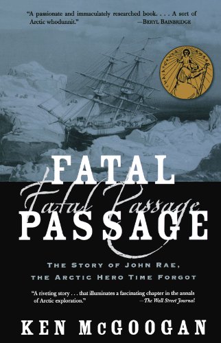 Book Cover Fatal Passage: The Story of John Rae, the Arctic Hero Time Forgot