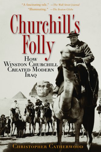 Book Cover Churchill's Folly: How Winston Churchill Created Modern Iraq