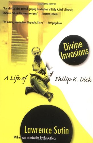 Book Cover Divine Invasions: A Life of Philip K. Dick