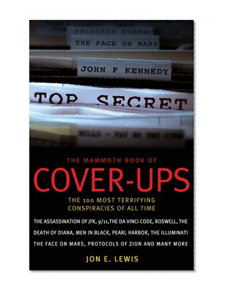 Book Cover The Mammoth Book of Cover-Ups: The 100 Most Terrifying Conspiracies of All Time