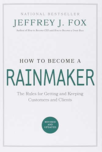 Book Cover How to Become a Rainmaker: The Rules for Getting and Keeping Customers and Clients