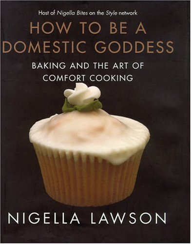 Book Cover How to Be a Domestic Goddess: Baking and the Art of Comfort Cooking