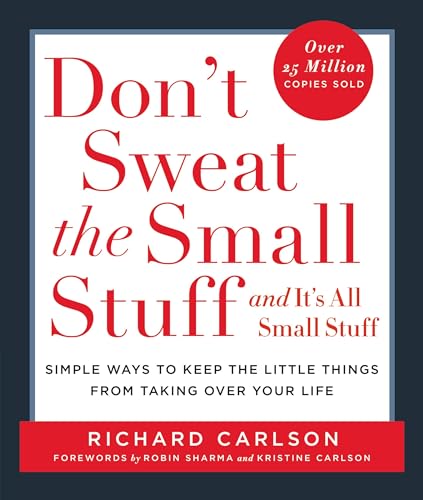 Book Cover Don't Sweat the Small Stuff . . . and It's All Small Stuff: Simple Ways to Keep the Little Things from Taking Over Your Life (Don't Sweat the Small Stuff Series)