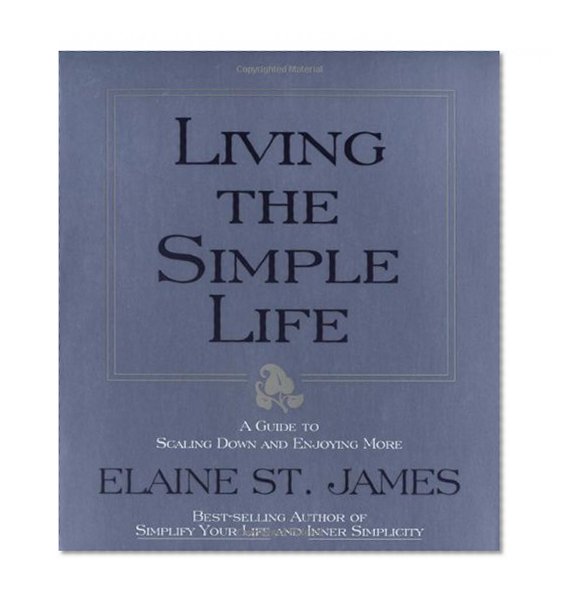 Living the Simple Life: A Guide to Scaling Down and Enjoying More