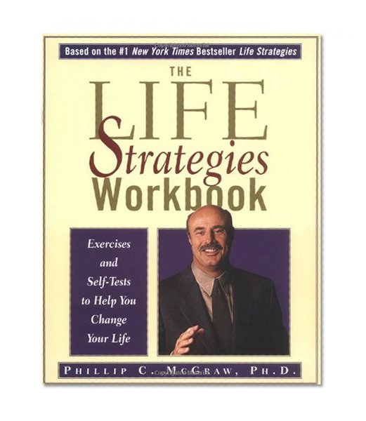 Book Cover The Life Strategies Workbook: Exercises and Self-Tests to Help You Change Your Life