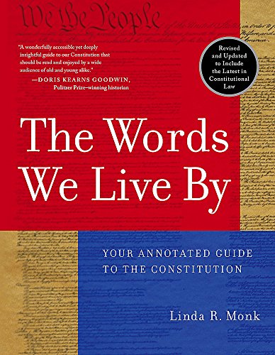Book Cover The Words We Live By: Your Annotated Guide to the Constitution (Stonesong Press Books)