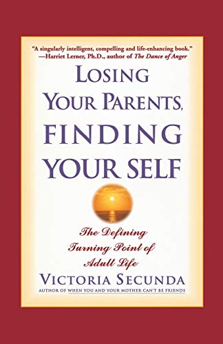 Book Cover Losing Your Parents, Finding Yourself: The Defining Turning Point of Adult Life