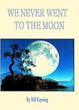We Never Went to the Moon: America's Thirty Billion Dollar Swindle