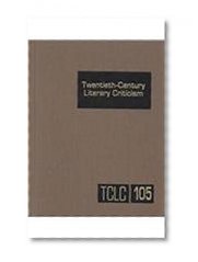 Twentieth-Century Literary Criticism, Vol. 105