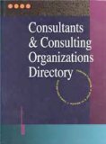 Consultants & consulting organizations directory: A reference guide to more than 25,000 firms and individuals engaged in consultation for business, industry, and government (2 volume set)