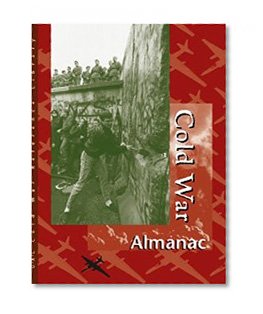 Cold War: Almanac Edition . Volumes 1 & 2. (U-X-L Cold War Reference Library)