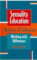 Sexuality Education Across Cultures: Working with Differences (Jossey-Bass Social and Behavioral Science Series)