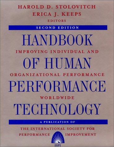 Handbook of Human Performance Technology: Improving Individual and Organizational Performance Worldwide