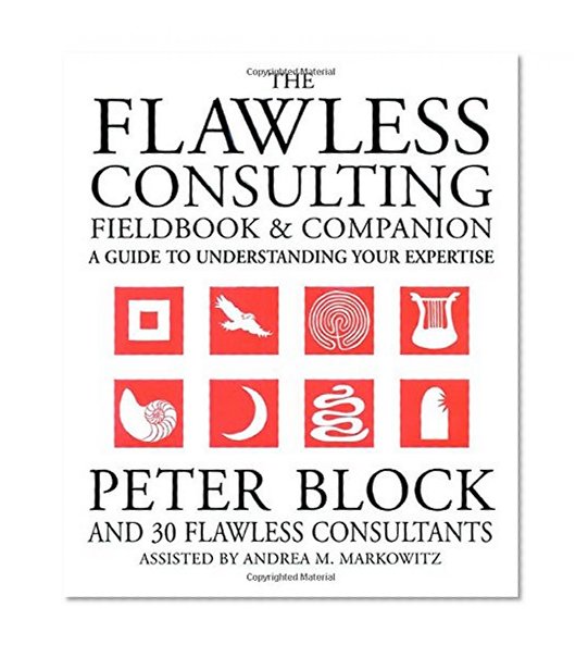 Book Cover The Flawless Consulting Fieldbook and Companion : A Guide Understanding Your Expertise