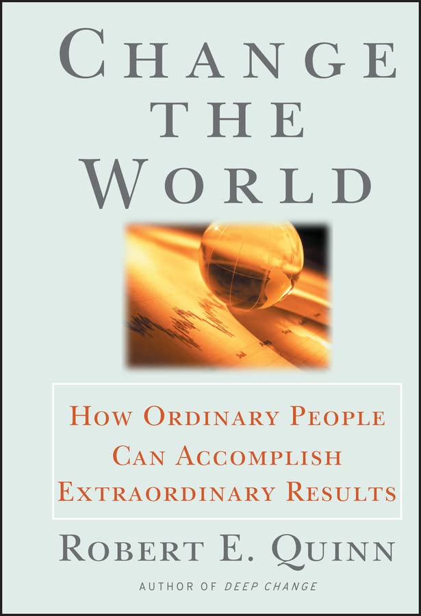 Book Cover Change the World : How Ordinary People Can Achieve Extraordinary Results