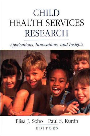 Child Health Services Research: Applications, Innovations, and Insights