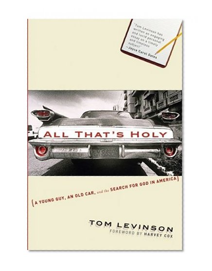 All That's Holy: A Young Guy, an Old Car, and the Search for God in America