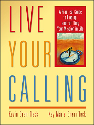 Book Cover Live Your Calling: A Practical Guide to Finding and Fulfilling Your Mission in Life