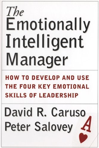 Book Cover The Emotionally Intelligent Manager: How to Develop and Use the Four Key Emotional Skills of Leadership