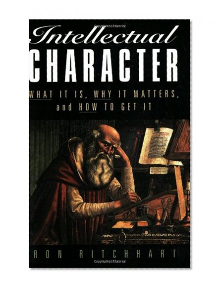 Book Cover Intellectual Character: What It Is, Why It Matters, and How to Get It
