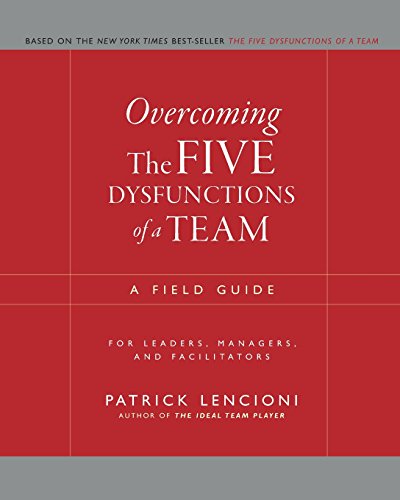 Book Cover Overcoming the Five Dysfunctions of a Team: A Field Guide for Leaders, Managers, and Facilitators