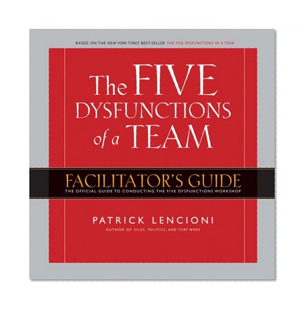 Five Dysfunctions of a Team Workshop Deluxe Facilitator's Guide Package