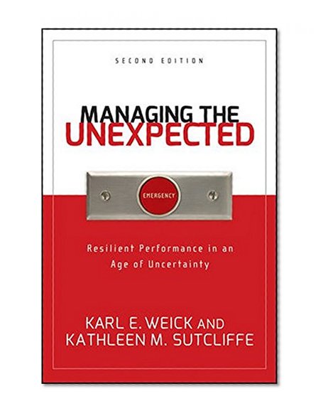 Book Cover Managing the Unexpected: Resilient Performance in an Age of Uncertainty