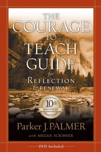 Book Cover The Courage to Teach Guide for Reflection and Renewal, 10th Anniversary Edition