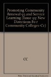 Promoting Community Renewal Through Civic Literacy and Service Learning: New Directions for Community Colleges, Number 93 (J-B CC Single Issue Community Colleges)