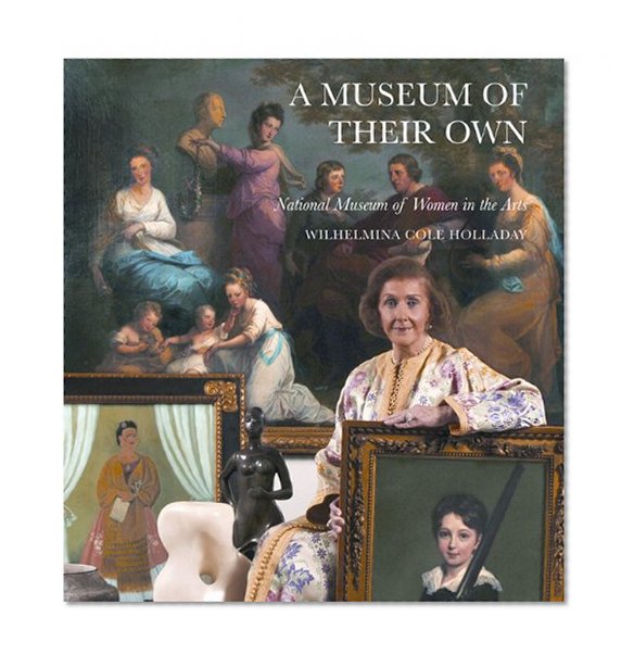 A Museum of Their Own: National Museum of Women in the Arts