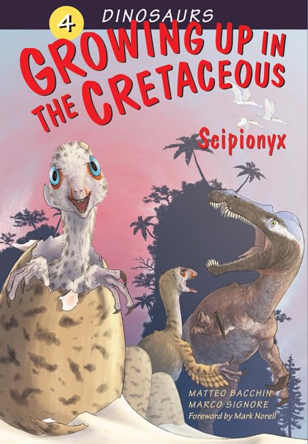 Growing Up in the Cretaceous: Scipionyx (Dinosaurs)