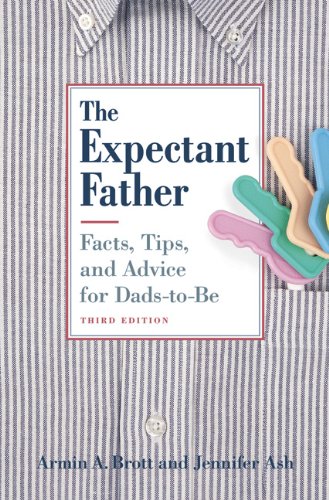 The Expectant Father: Facts, Tips, and Advice for Dads-to-Be (New Father Series)