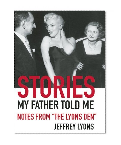 Stories My Father Told Me: Notes from "The Lyons Den"