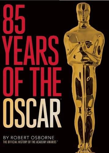 Book Cover 85 Years of the Oscar: The Official History of the Academy Awards