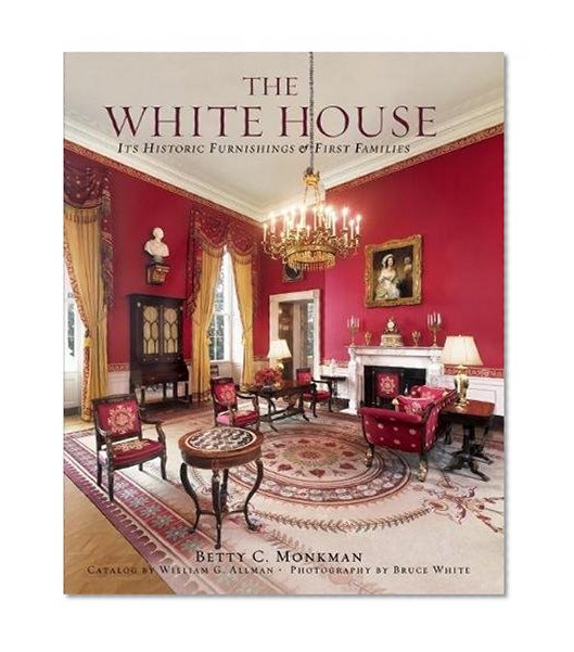 The White House: Its Historic Furnishings and First Families