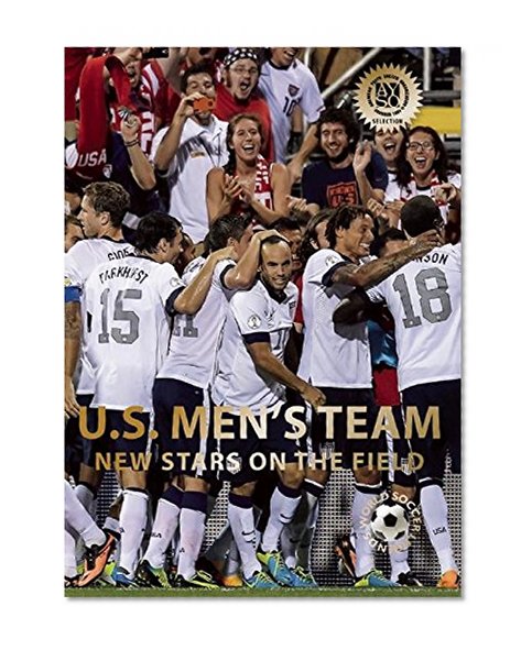 U.S. Men's Team: New Stars on the Field (World Soccer Legends)