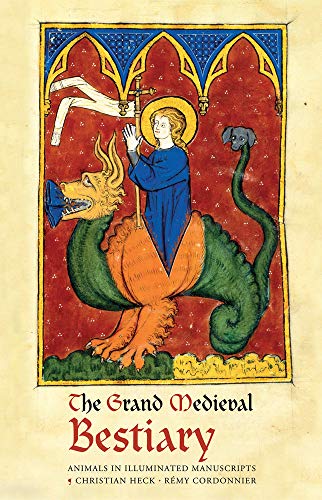 Book Cover The Grand Medieval Bestiary (Dragonet Edition): Animals in Illuminated Manuscripts