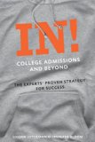 In! College Admissions and Beyond: The Experts' Proven Strategy for Success