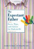 The Expectant Father: Facts, Tips, and Advice for Dads-to-Be (New Father Series)