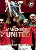 Manchester United: The Biggest and the Best (World Soccer Legends)