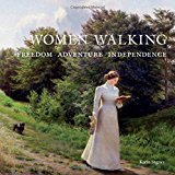 Women Walking: Freedom, Adventure, Independence